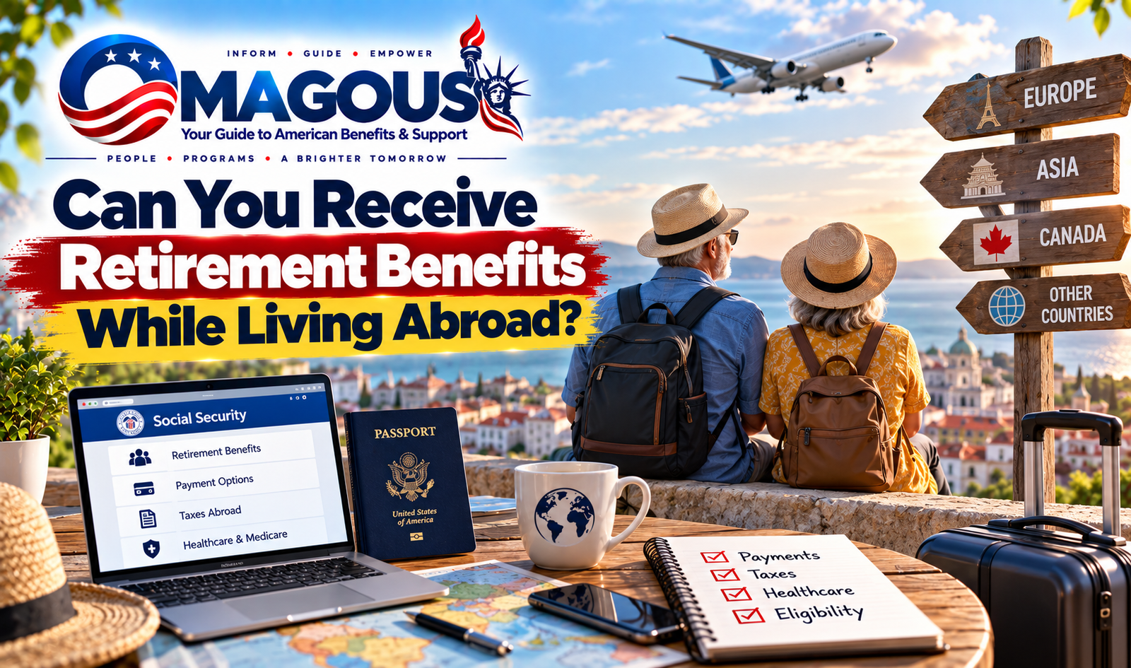 Can You Receive Retirement Benefits While Living Abroad?