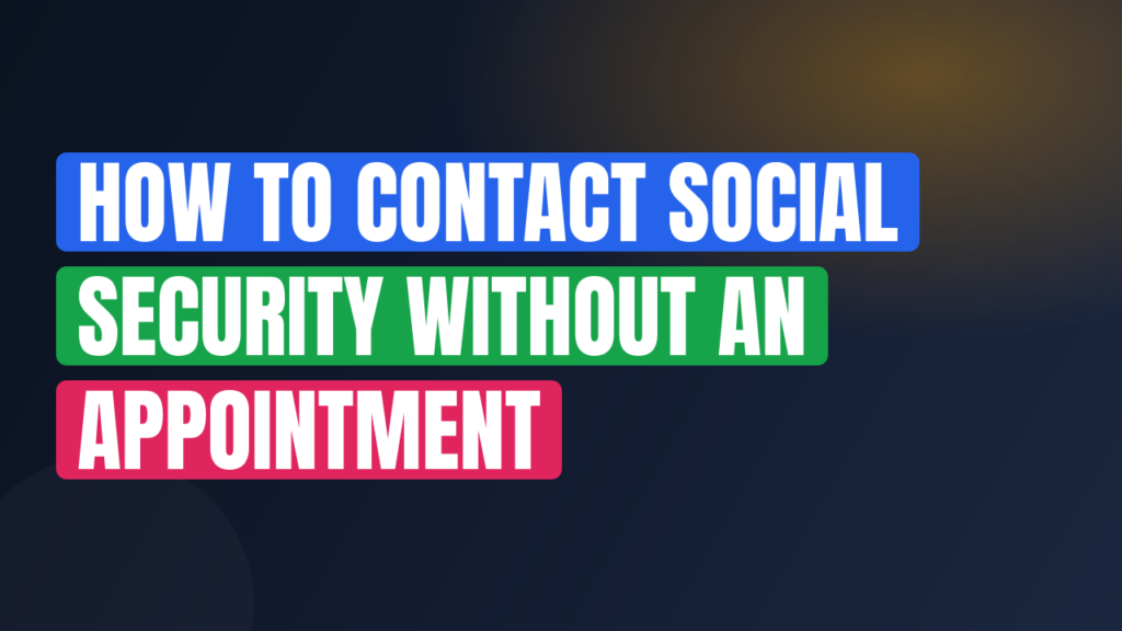 How to Contact Social Security Without an Appointment