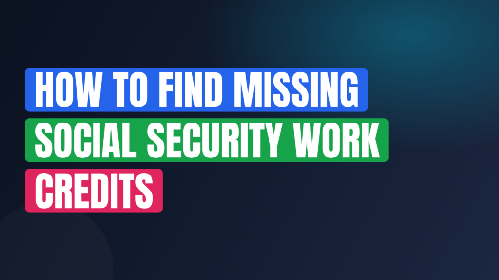 How to Find Missing Social Security Work Credits