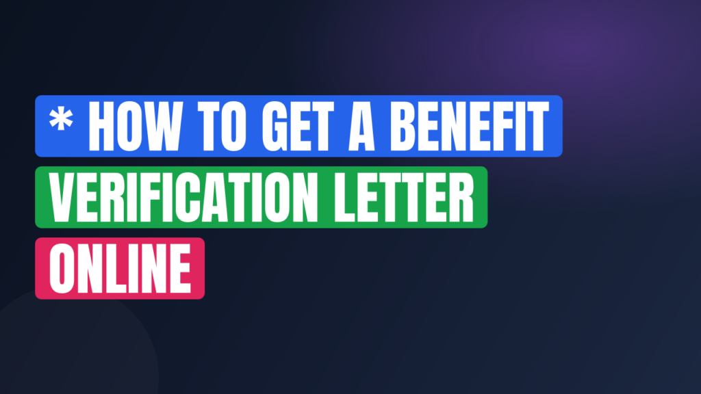 * How to Get a Benefit Verification Letter Online