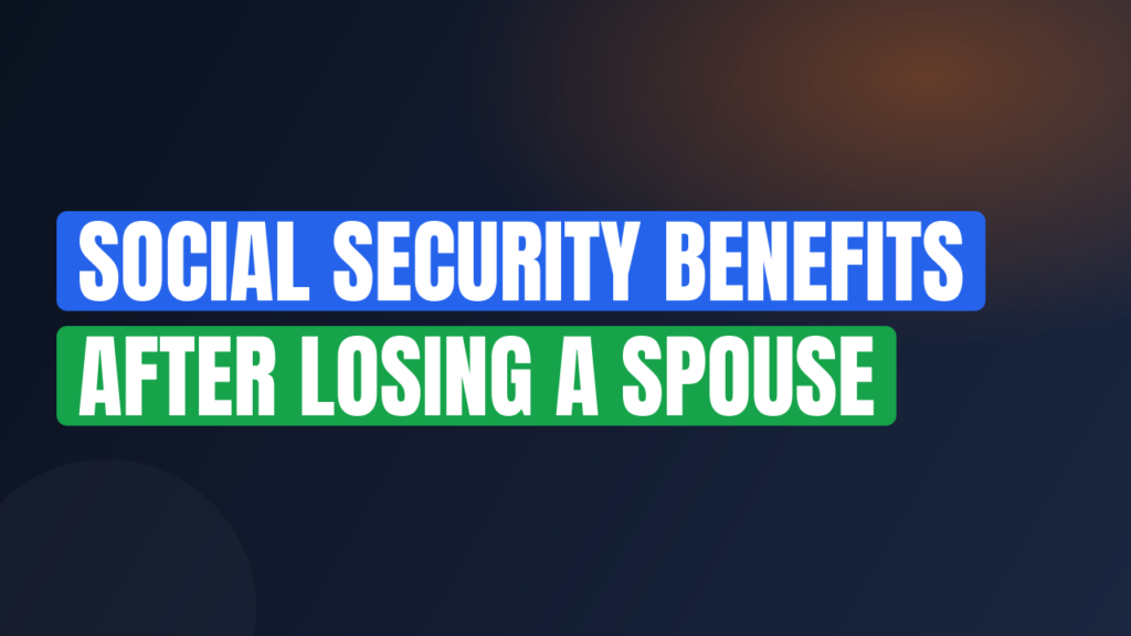 Social Security Benefits After Losing a Spouse
