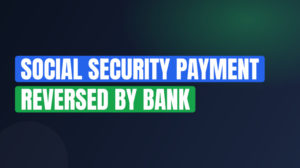 Social Security Payment Reversed by Bank