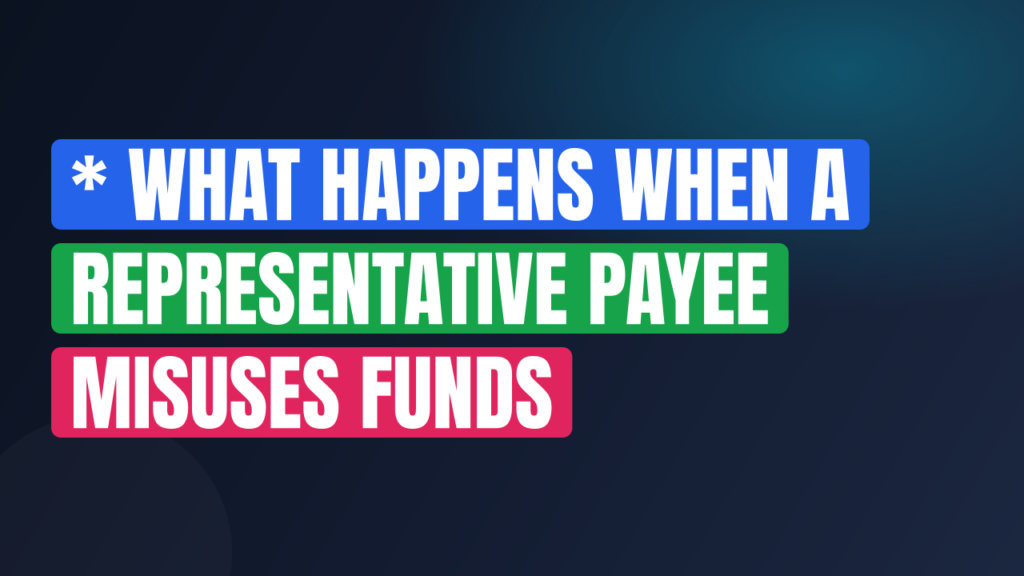 * What Happens When a Representative Payee Misuses Funds